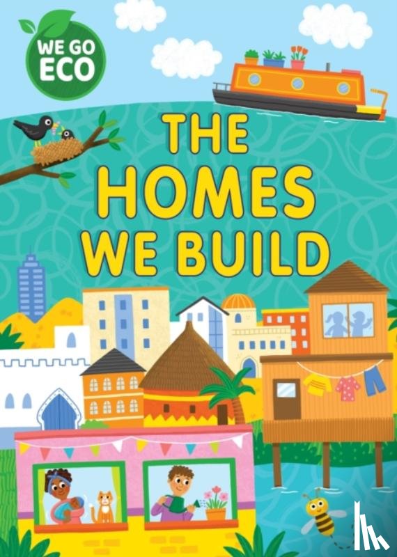 Woolley, Katie - WE GO ECO: The Homes We Build