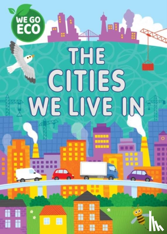 Woolley, Katie - WE GO ECO: The Cities We Live In