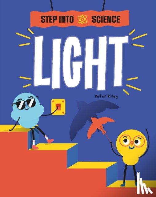 Riley, Peter - Step Into Science: Light