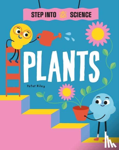 Riley, Peter - Step Into Science: Plants