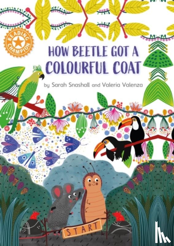 Snashall, Sarah - Reading Champion: How Beetle got its Colourful Coat