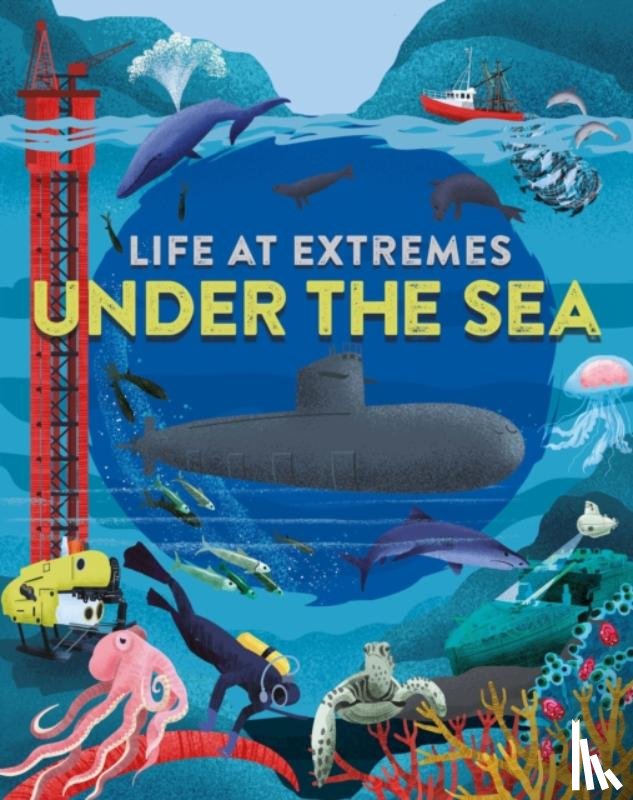 Bloggs, Josy - Life at Extremes: Under the Sea
