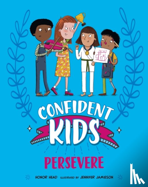 Head, Honor - Confident Kids!: Persevere