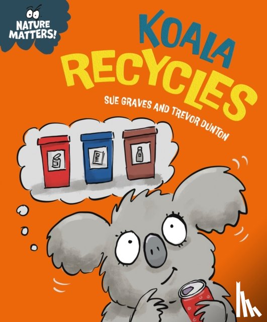Graves, Sue - Nature Matters: Koala Recycles