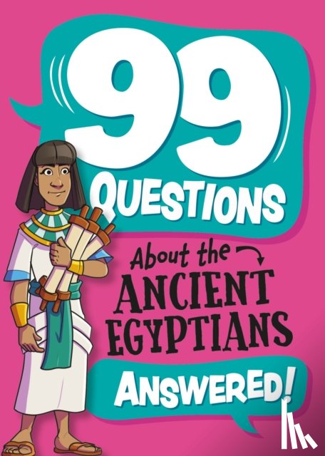 Savery, Annabel - 99 Questions About: The Ancient Egyptians