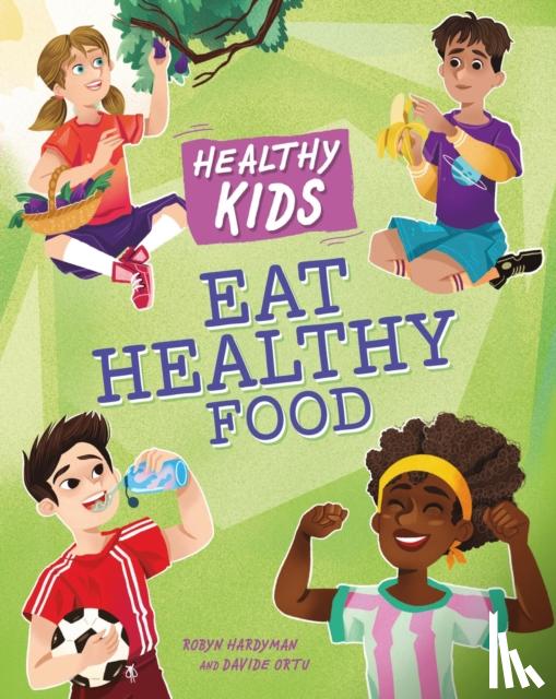 Royston, Angela - Healthy Kids: Eat Healthy Food