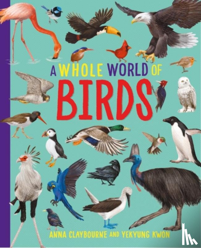 Claybourne, Anna - A Whole World of...: Birds