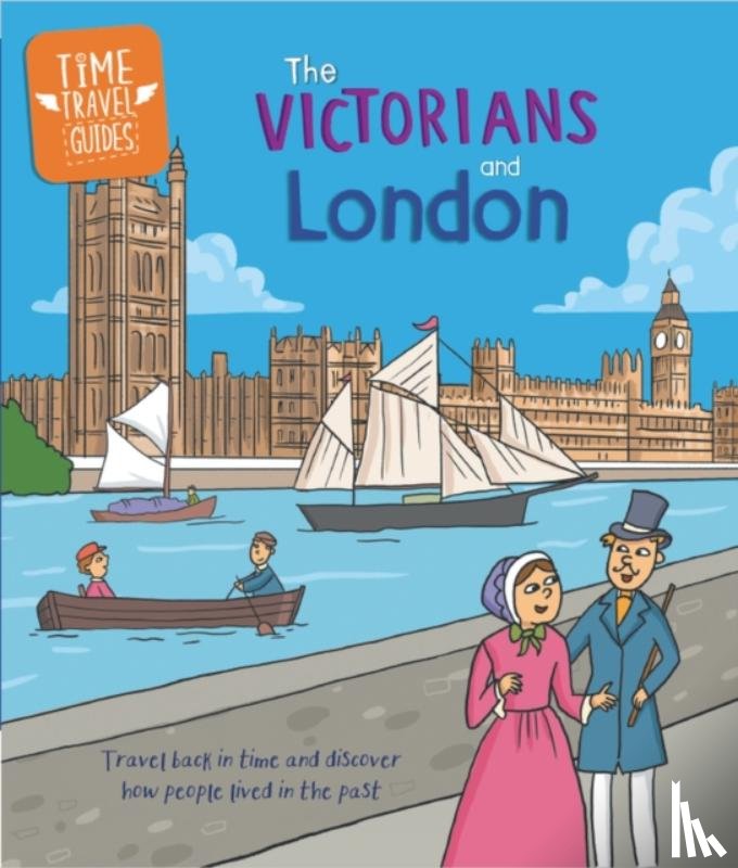 Cooke, Tim - Time Travel Guides: The Victorians and London