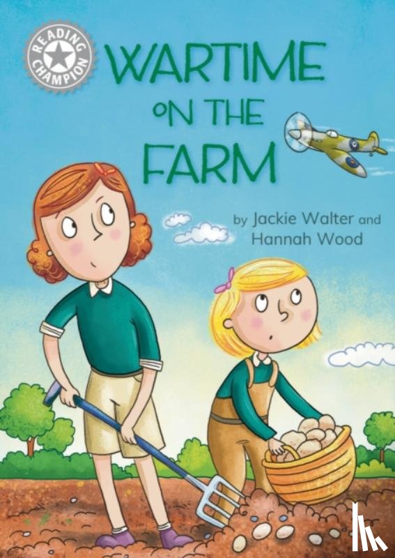 Walter, Jackie - Reading Champion: Wartime on the Farm