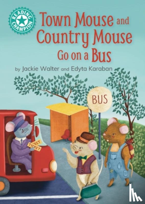 Walter, Jackie - Reading Champion: Town Mouse and Country Mouse Go on a Bus