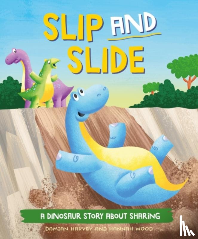 Harvey, Damian - A Dinosaur Story: Slip and Slide
