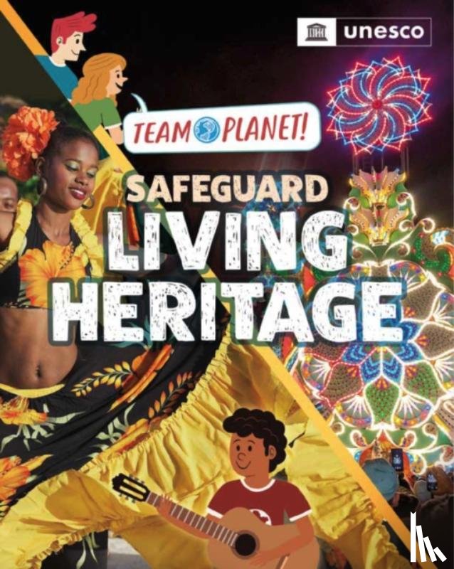 Spilsbury, Louise - Team Planet!: Safeguard Living Heritage