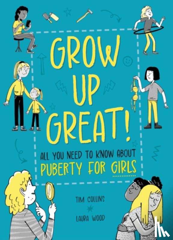 Key, Olivia - Grow Up Great!: All You Need to Know About Puberty for Girls