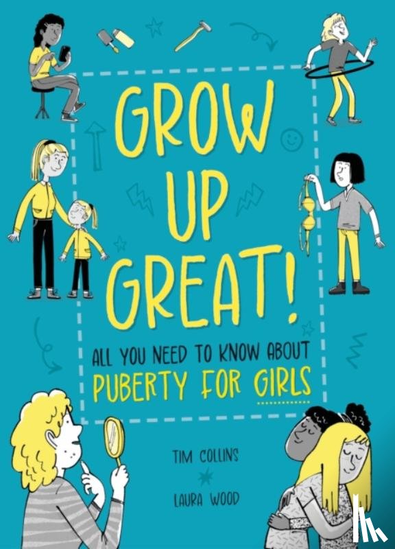 Key, Olivia - Grow Up Great!: All You Need to Know About Puberty for Girls
