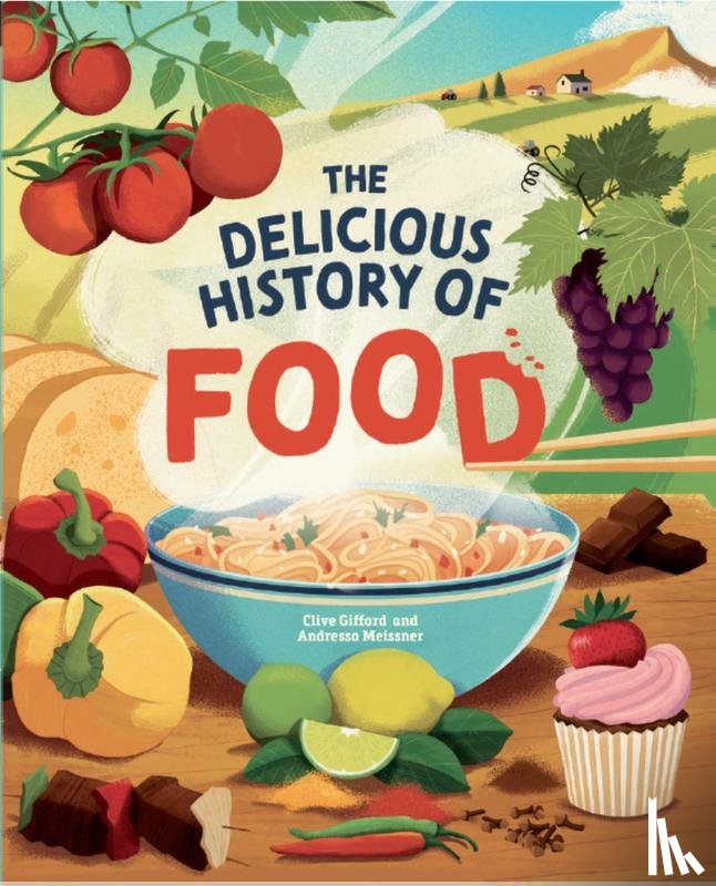 Gifford, Clive - The Delicious History of Food