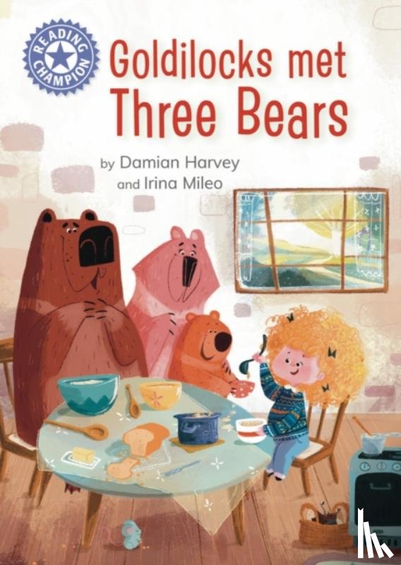 Harvey, Damian - Reading Champion: Goldilocks Met Three Bears
