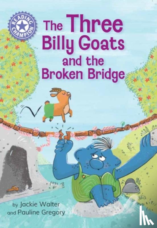 Walter, Jackie - Reading Champion: The Three Billy Goats and the Broken Bridge