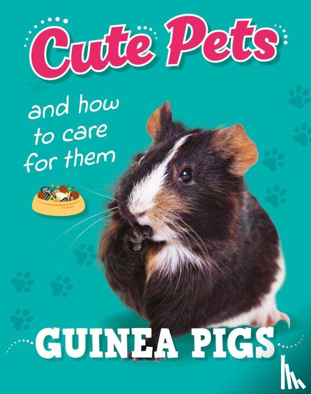 Percival, Ruth - Cute Pets! And How to Care For Them: Guinea Pigs