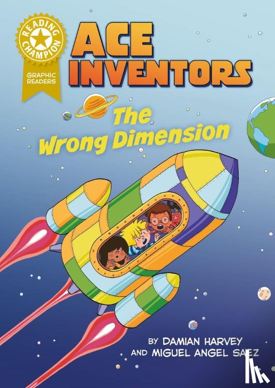 Harvey, Damian - Reading Champion: Graphics: Ace Inventors: The Wrong Dimension
