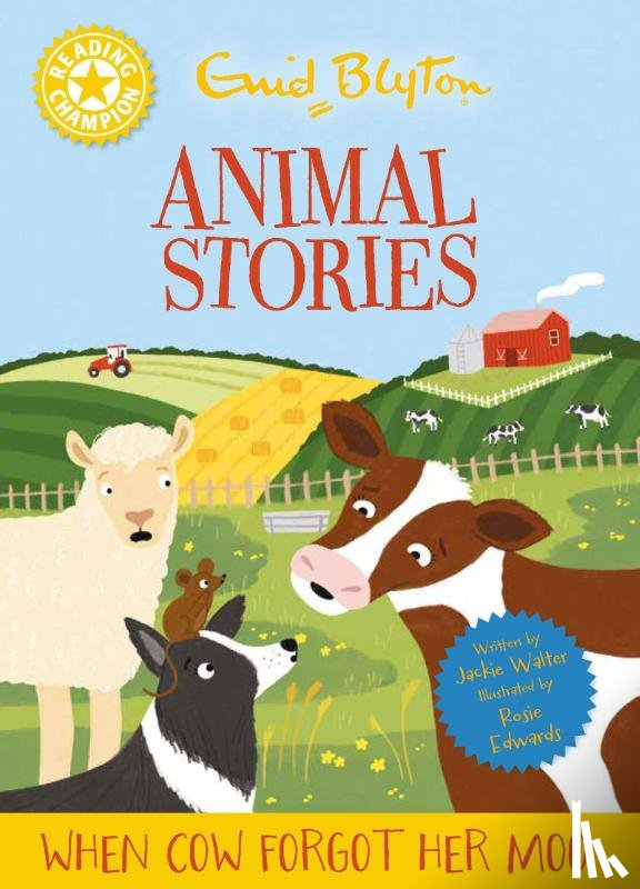 Walter, Jackie - Reading Champion: Enid Blyton animal stories: When Cow Forgot Her Moo