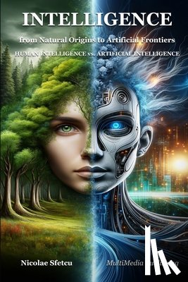 Sfetcu, Nicolae - Intelligence, from Natural Origins to Artificial Frontiers