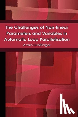 Grosslinger, Armin - The Challenges of Non-linear Parameters and Variables in Automatic Loop Parallelisation