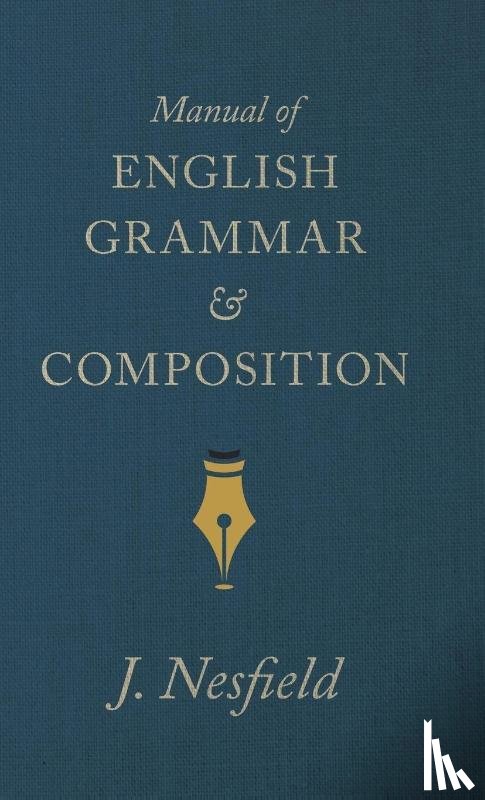 Nesfield, J. - Manual Of English Grammar And Composition