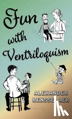 Rensselaer, Alexander - Fun with Ventriloquism