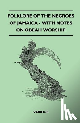 Various (selected by the Federation of Children's Book Groups) - Folklore Of The Negroes Of Jamaica - With Notes On Obeah Worship