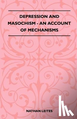 Leites, Nathan - Depression And Masochism - An Account Of Mechanisms
