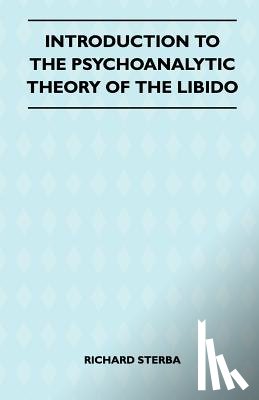 Sterba, Richard - Introduction To The Psychoanalytic Theory Of The Libido