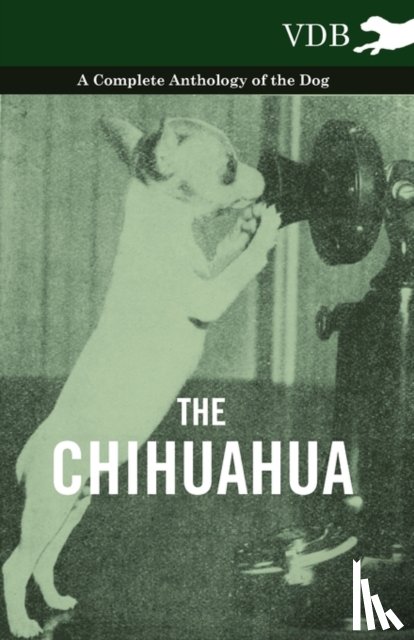 Various (selected by the Federation of Children's Book Groups) - The Chihuahua - A Complete Anthology of the Dog -
