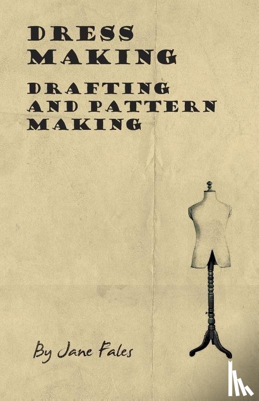 Fales, Jane - Dress Making - Drafting and Pattern Making