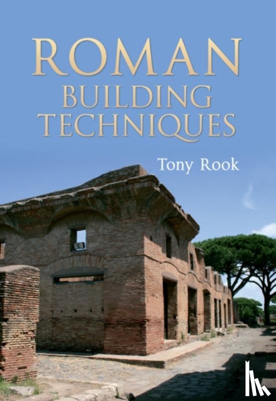 Rook, Tony - Roman Building Techniques