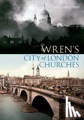 Christopher, John - Wren's City of London Churches