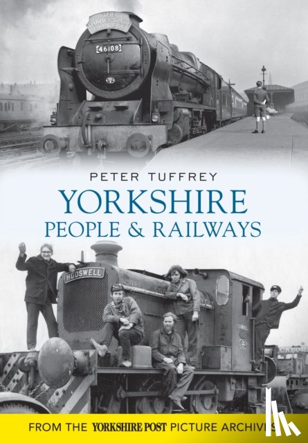 Tuffrey, Peter - Yorkshire People and Railways