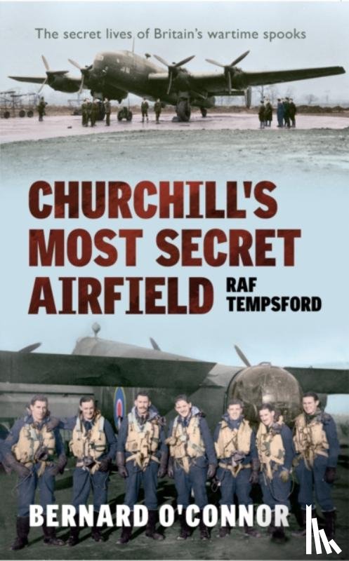 O'Connor, Bernard - Churchill's Most Secret Airfield