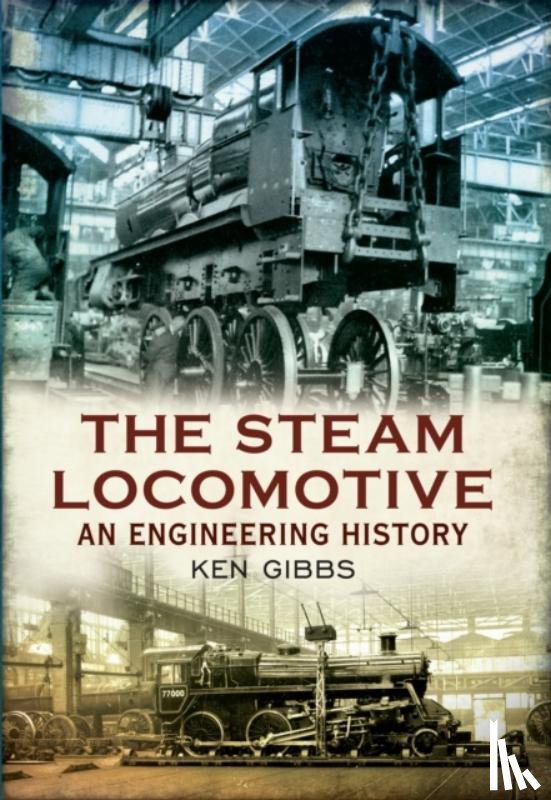 Gibbs, Ken - The Steam Locomotive