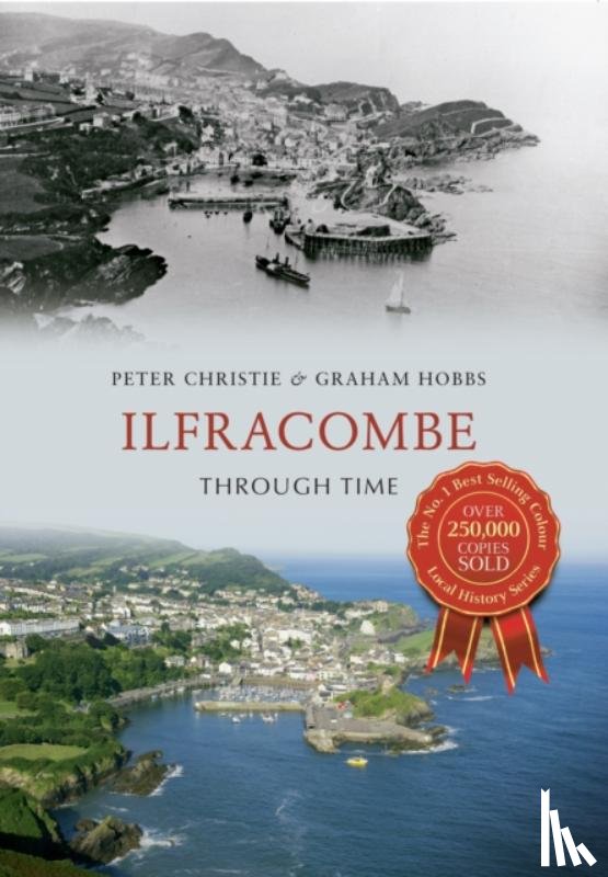 Christie, Peter, Hobbs, Graham - Ilfracombe Through Time