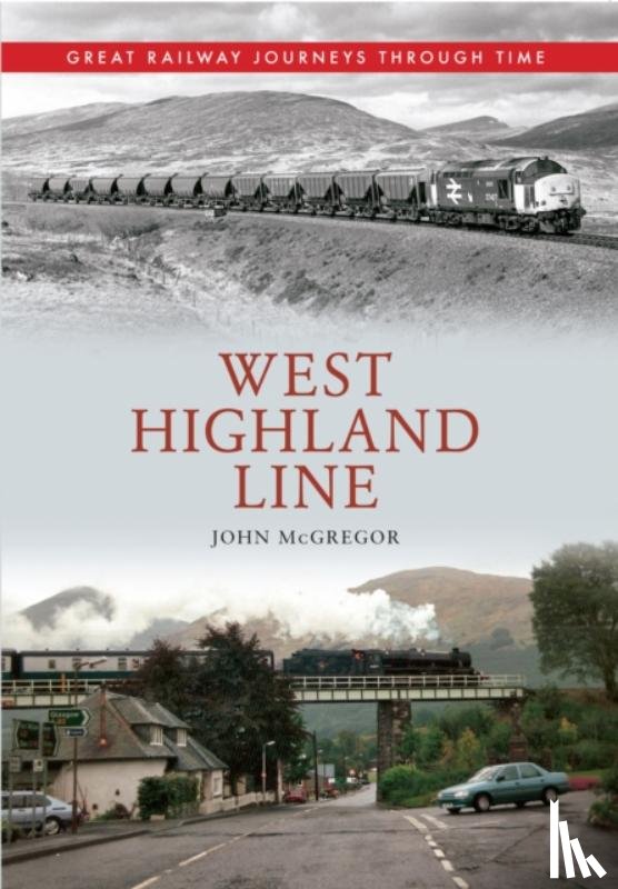 McGregor, John - West Highland Line Great Railway Journeys Through Time