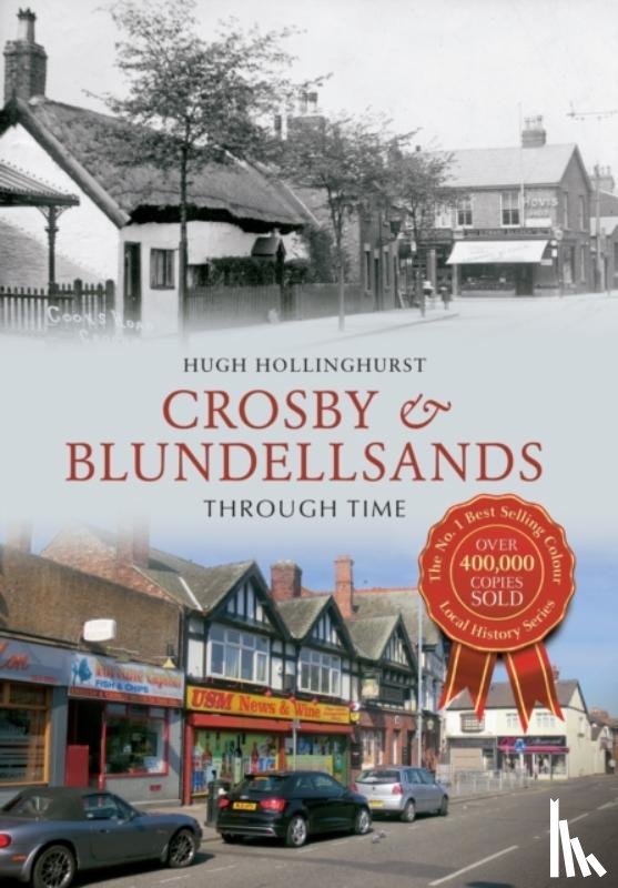 Hollinghurst, Hugh - Crosby & Blundellsands Through Time