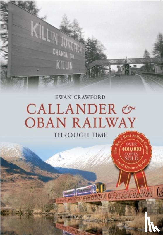 Crawford, Ewan - Callander & Oban Railway Through Time
