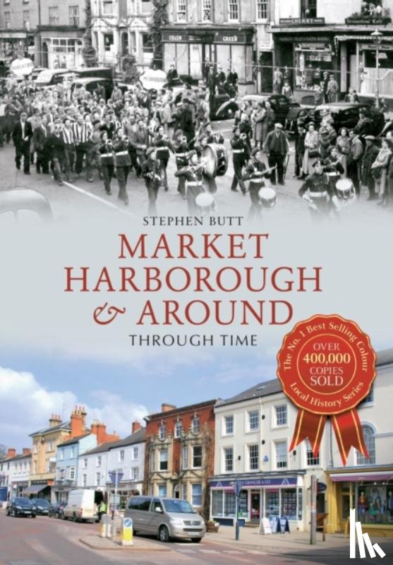 Butt, Stephen - Market Harborough & Around Through Time