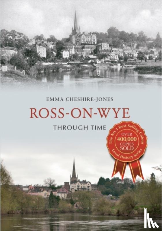 Cheshire-Jones, Emma - Ross-on-Wye Through Time