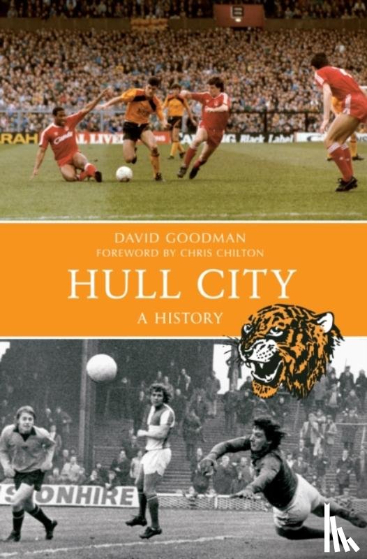 Goodman, David - Hull City A History