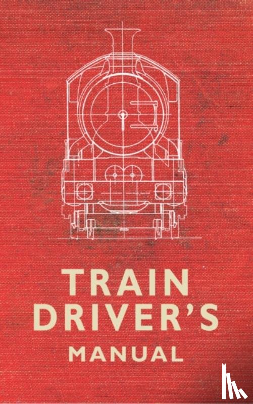  - The Train Driver's Manual
