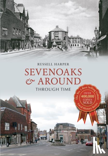 Harper, Russell - Sevenoaks & Around Through Time