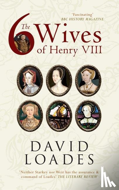 Loades, Professor David - The Six Wives of Henry VIII
