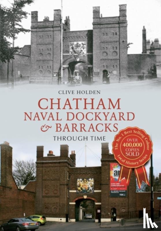 Holden, Clive - Chatham Naval Dockyard & Barracks Through Time