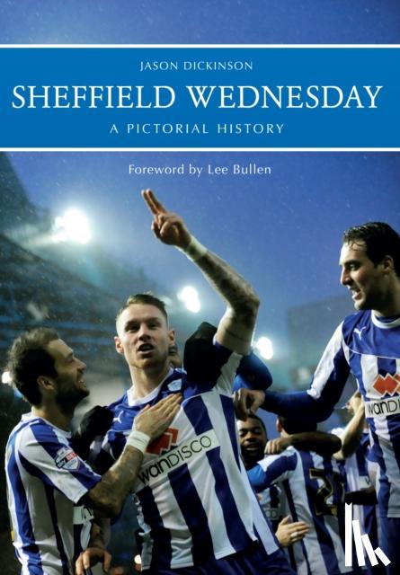 Dickinson, Jason - Sheffield Wednesday A Pictorial History